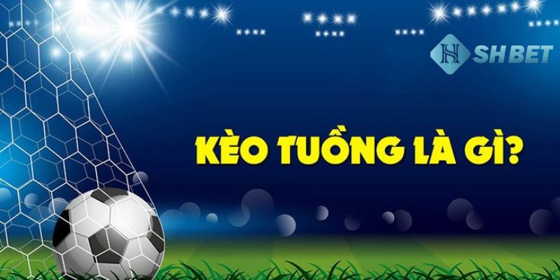 Kèo tuồng là gì?