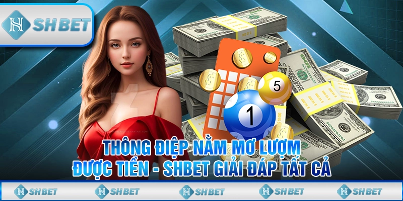 Thông Điệp Nằm Mơ Lượm Được Tiền - SHBET Giải Đáp Tất Cả