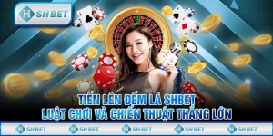 Tiến Lên Đếm Lá SHBET - Luật Chơi Và Chiến Thuật Thắng Lớn