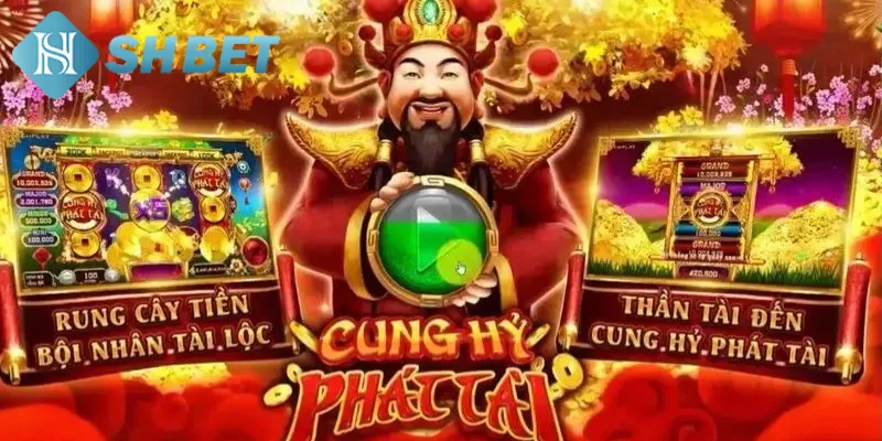 Nổ hũ Cung Hỷ Phát Tài là game được nhiều người yêu thích